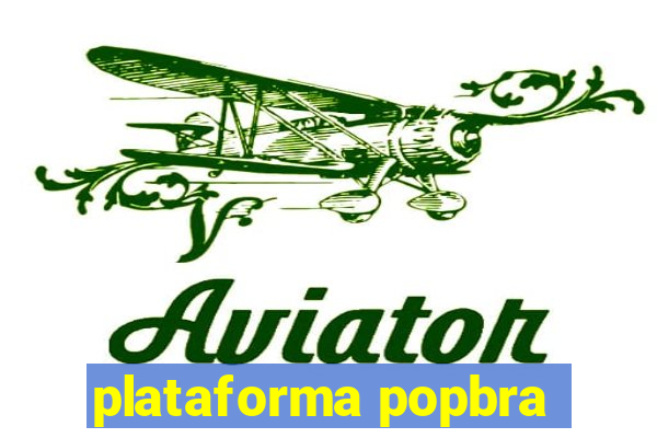 plataforma popbra